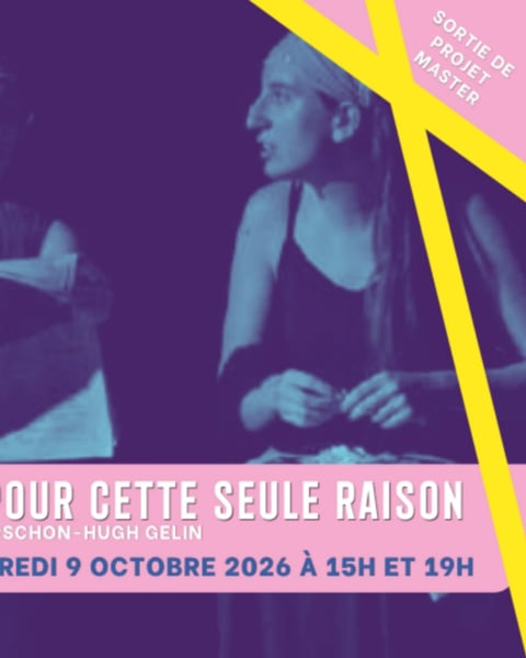Théâtre - Et pour cette seule raison