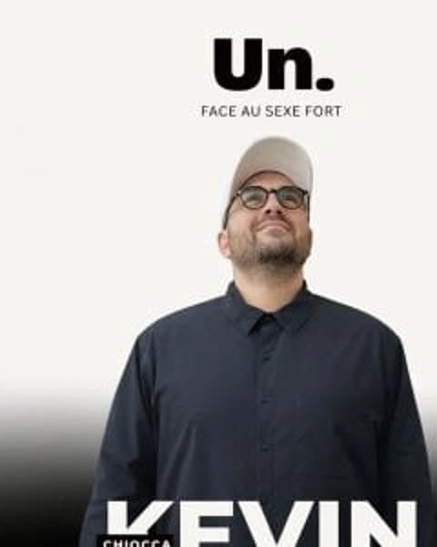 Kévin Chiocca, Un. Face au sexe fort