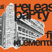 Fine Klementine Release Party + Knafeh Jacuzzi + Noisy Peasy x Strokevitch