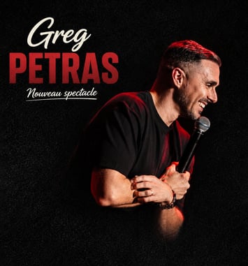 Greg Petras - Nouveau spectacle