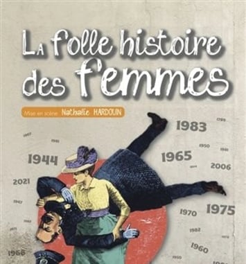 La Folle Histoire des Femmes