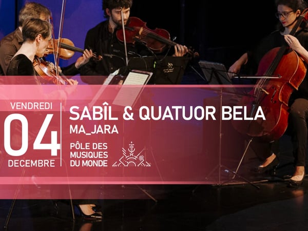 Sabîl & Quatuor Bela