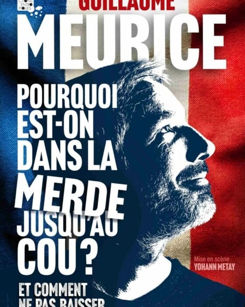 Guillaume Meurice, Pourquoi est-on dans la merde jusqu'au cou ?