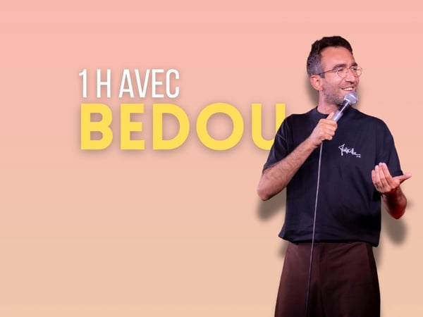 1 heure avec Bedou