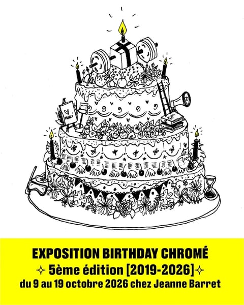 Exposition Birthday Chromé