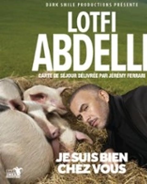 Lotfi Abdelli - Je Suis Bien Chez Vous