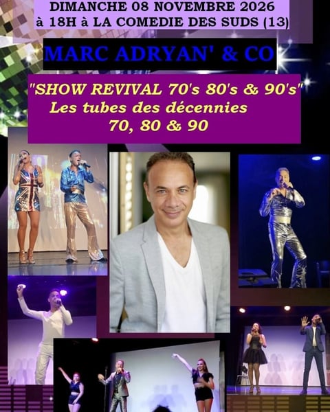 Marc Adryan : Show Revival, les tubes des décennies 70, 80 et 90