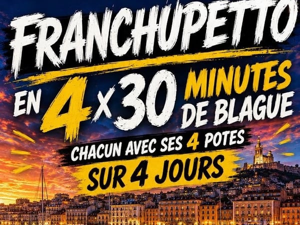 Franchupetto en 4 x 30 minutes
