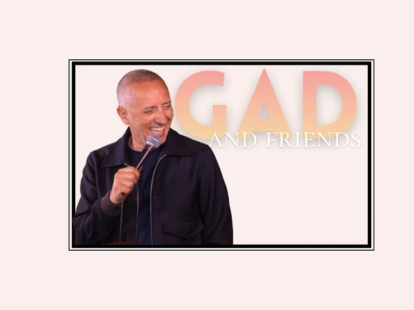 Gad & Friends